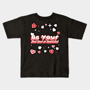 be your own kind of beautiful; self love Kids T-Shirt